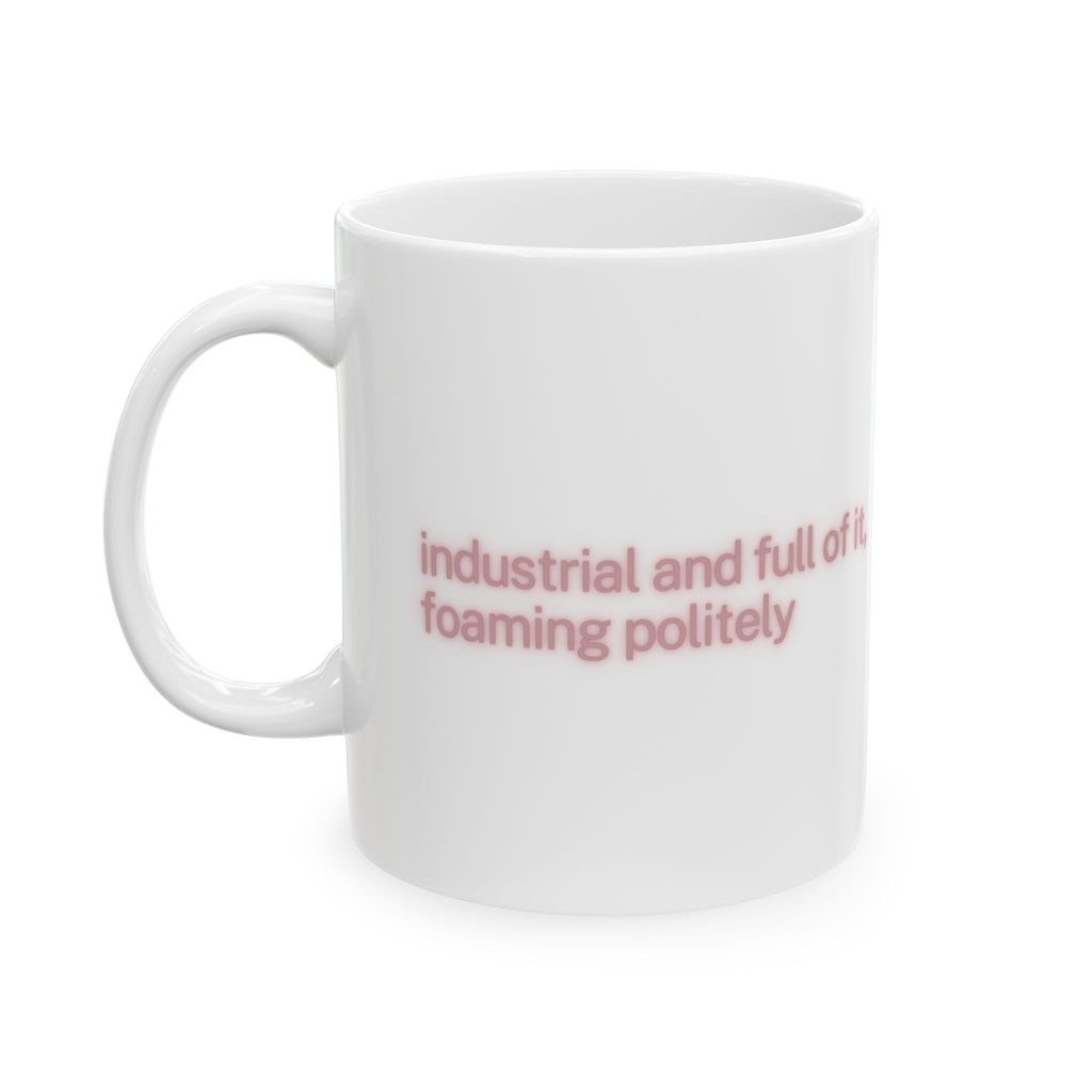 Foaming Politely Mug