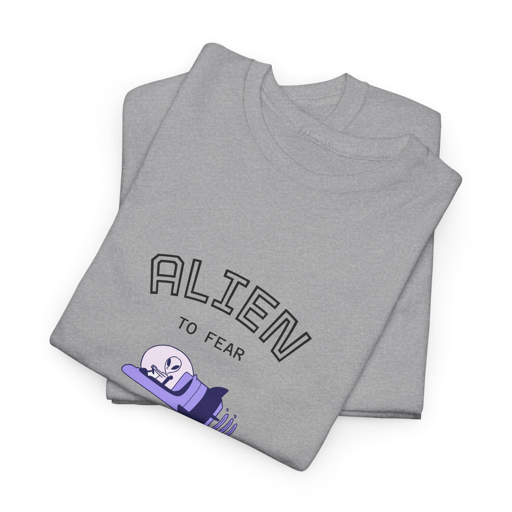 "Alien to Fear" Unisex Heavy Cotton Tee