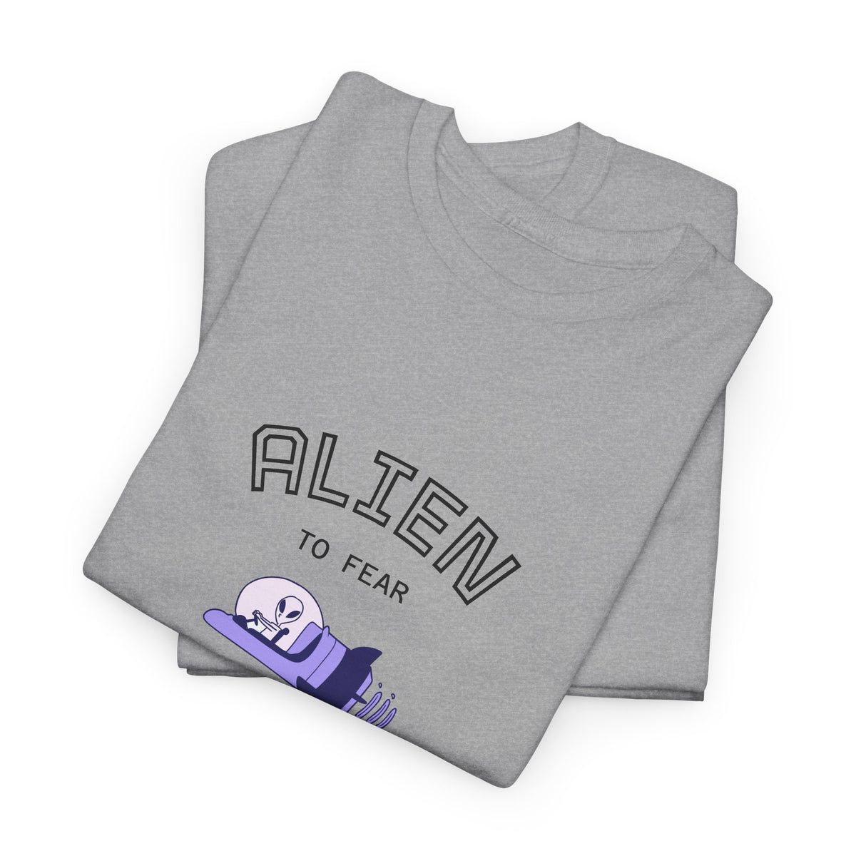 "Alien to Fear" Unisex Heavy Cotton Tee