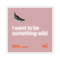 Something Wild Sticker